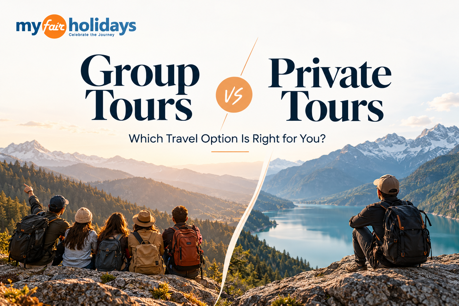 Group Tours vs Private Tours – Compare travel options to find the best fit for your budget, travel style, and preferences | MyFairHolidays